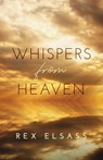 Whispers from Heaven - Rex Elsass - 9781636803500