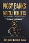 Piggy Banks to Digital Wallets - L. Gary Boomer ; Ashton N. Boomer - 9781636803906