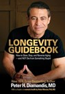 Longevity Guidebook: How to Slow, Stop, and Reverse Aging - and NOT Die from Something Stupid - Peter H. Diamandis - 9781636804286
