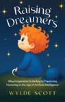 Raising Dreamers - Wylde Scott - 9781636805795