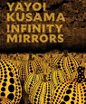 Yayoi Kusama: Infinity Mirrors - Mika Yoshitake - 9781636811215
