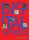 Digital Witness: Revolutions in Design, Photography, and Film - Britt Salvesen ; Staci Steinberger - 9781636811338