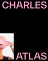 Charles Atlas: About Time - Jeffrey De Blois - 9781636811444