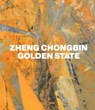 Zheng Chongbin: Golden State - Zheng Chongbin - 9781636811826
