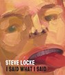 Steve Locke: I Said What I Said - Steve Locke - 9781636811949