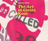 Someday Is Now: The Art of Corita Kent - Corita Kent - 9781636812052