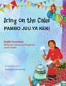 Icing on the Cake - English Food Idioms (Swahili-English) - Troon Harrison - 9781636856285
