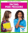 Facing Peer Pressure - Golriz Golkar - 9781636908137