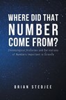 Where did That Number Come From? - Brian Stedjee - 9781636928340