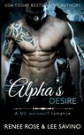 Alpha's Desire - Renee Rose ; Lee Savino - 9781636930541