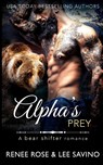 Alpha's Prey - Renee Rose ; Lee Savino - 9781636930626