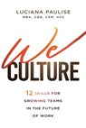 We Culture: 12 Skills for Growing Teams in the Future of Work - Luciana Paulise - 9781636940175