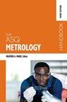 The ASQ Metrology Handbook - Heather A. Wade - 9781636940199