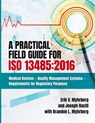 A Practical Field Guide for ISO 13485 - Erik V Myhrberg ; Joseph A Raciti - 9781636941325