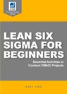 Lean Six Sigma for Beginners - Gary G. Jing - 9781636941882