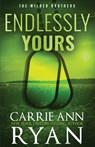 Endlessly Yours - Special Edition - Carrie Ann Ryan - 9781636954431