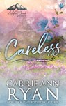 Careless - Special Edition - Carrie Ann Ryan - 9781636955872
