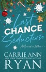 Last Chance Seduction - Snowed in Edition - Carrie Ann Ryan - 9781636956176
