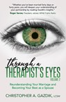 Through a Therapist's Eyes, Volume 2 - Christopher A. Gazdik - 9781636984469