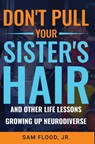 Don't Pull Your Sister's Hair - Sam Flood - 9781636985565