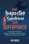 Make Imposter Syndrome Your Superpower - Jen Coken - 9781636985855