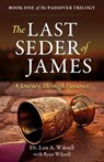 The Last Seder of James - Dr. Lon A. Wiksell ; Ryan Wiksell - 9781636987538