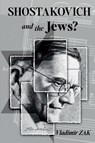 Shostakovich and the Jews? - Vladimir Zak - 9781636988238