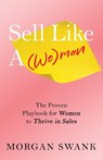 Sell Like A Woman - Morgan Swank - 9781636988276