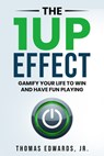 The 1up Effect: Gamify Your Life to Win and Have Fun Playing - Thomas Edwards - 9781636989396