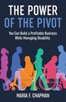 The Power of the Pivot - Maria F. Chapman - 9781636989693
