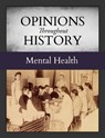 Opinions Throughout History: Mental Health: Print Purchase Includes Free Online Access - Micah Issit - 9781637005408