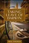 Taking Leave of Darwin: A Longtime Agnostic Discovers the Case for Design - Neil Thomas - 9781637120040