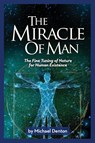 The Miracle of Man - Michael Denton - 9781637120125