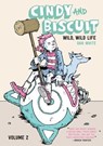 Cindy and Biscuit Vol. 2: Wild, Wild Life - Dan White - 9781637158005