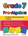 Grade 7 Pre-Algebra: The Ultimate Step by Step Guide to Acing 7th Grade Math - Reza Nazari - 9781637195666