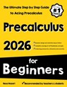 Pre-Calculus for Beginners: The Ultimate Step by Step Guide to Acing Precalculus - Reza Nazari - 9781637195765