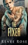The Fixer - Renee Rose - 9781637200087