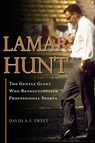 Lamar Hunt: The Gentle Giant Who Revolutionized Professional Sports - David A. F. Sweet - 9781637275344