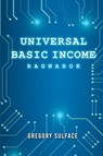 Universal Basic Income - Gregory Sulface - 9781637283080
