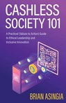 Cashless Society 101 - Brian Asingia - 9781637306666