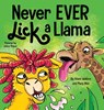 Never EVER Lick a Llama - Adam Wallace ; Mary Nhin - 9781637310830