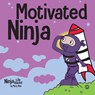 Motivated Ninja - Mary Nhin - 9781637311943