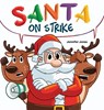 Santa on Strike: A Funny Christmas Rhyming Read Aloud - Jennifer Jones - 9781637319628