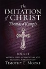 The Imitation of Christ, Book II - Thomas A'Kempis ; Timothy E Moore - 9781637327319