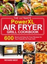 The Ultimate PowerXL Air Fryer Grill Cookbook - Richard West - 9781637330777