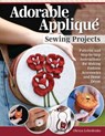Adorable Appliqué Sewing Projects - Olesya Lebedenko - 9781637411124