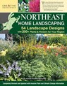 Northeast Home Landscaping, 4th Edition - Editors of Creative Homeowner - 9781637412084