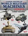 A Visual History of World Military Machines - Major Alex Harris UK Army Air Corps ; JJ Molloy ; Lieutenant Joshua S. Bettis US Navy ; Lieutenant Commander Josh Denning US Navy - 9781637412824