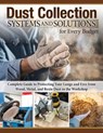 Dust Collection Systems and Solutions for Every Budget - Editors of Fox Chapel Publishing ; George Bulliss ; Jordan Shepherd - 9781637412909