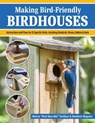 Making Bird-Friendly Birdhouses - Melvin "Bird Man Mel" Toellner ; Matt Maguire - 9781637413111